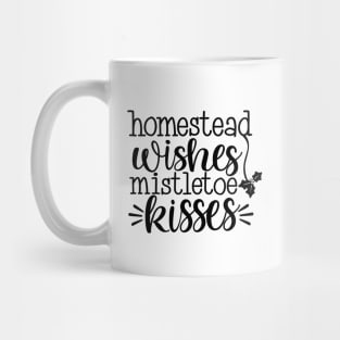 Homestead wishes mistletoe kisses Mug